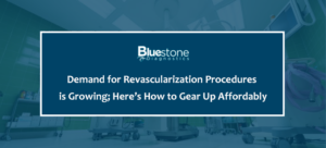 Demand for Revascularization Procedures Continues to Grow; Here’s How to Gear Up Affordably