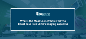 What’s the Most Cost-effective Way to Boost Your Pain Clinic’s Imaging Capacity?