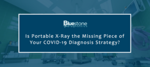 Is Portable X-Ray the Missing Piece of Your COVID-19 Diagnosis Strategy?