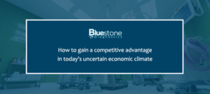 How to gain a competitive advantage in today’s uncertain economic climate
